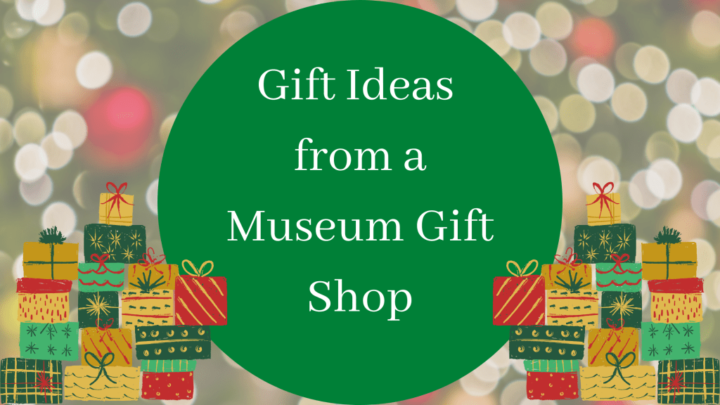 Christmas Gift Ideas from Museum Gift&nbsp;Shops