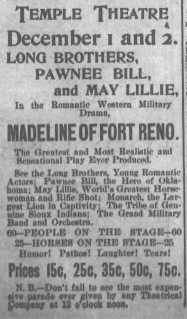 Advertisement for the Temple Theatre featuring a performance titled 'Madeline of Fort Reno', including acts by Long Brothers, Pawnee Bill, and May Lillie, along with details on ticket prices and a special parade.
